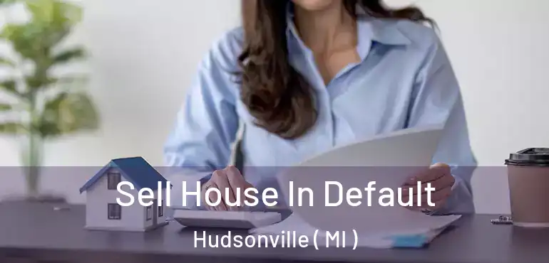  Sell House In Default Hudsonville ( MI )