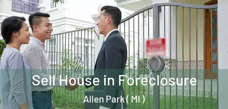  Sell House in Foreclosure Allen Park ( MI )