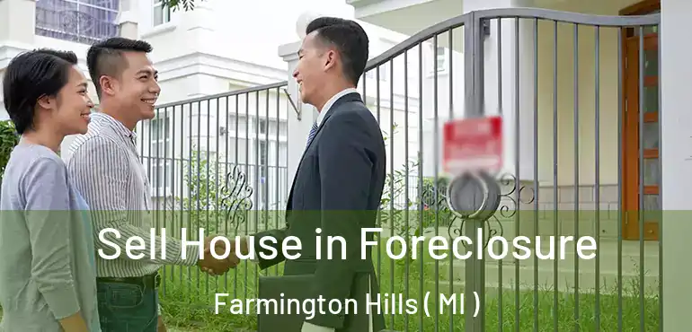  Sell House in Foreclosure Farmington Hills ( MI )