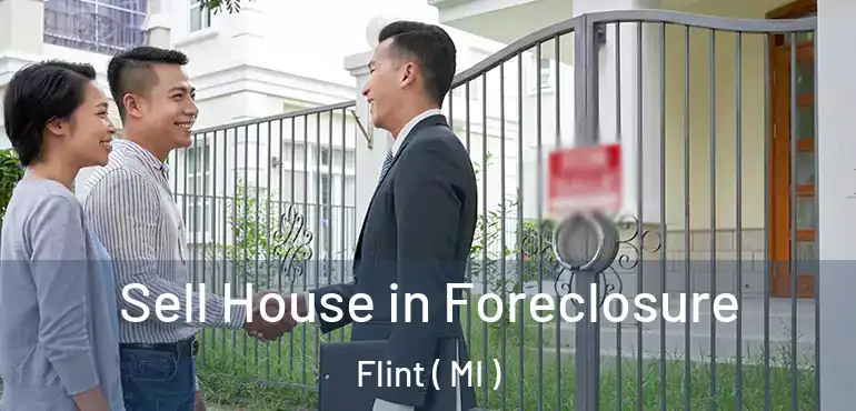  Sell House in Foreclosure Flint ( MI )