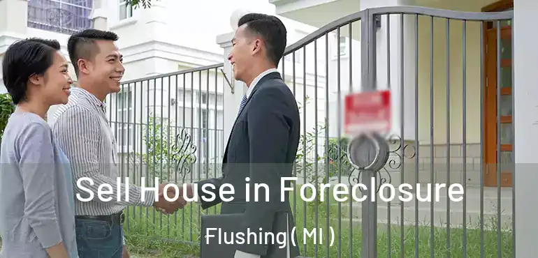  Sell House in Foreclosure Flushing ( MI )