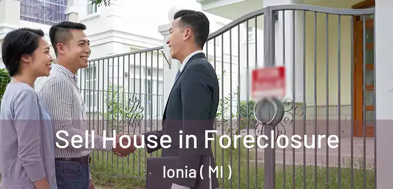  Sell House in Foreclosure Ionia ( MI )