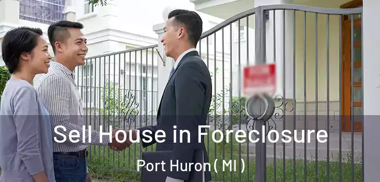  Sell House in Foreclosure Port Huron ( MI )