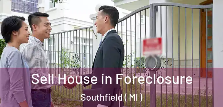  Sell House in Foreclosure Southfield ( MI )