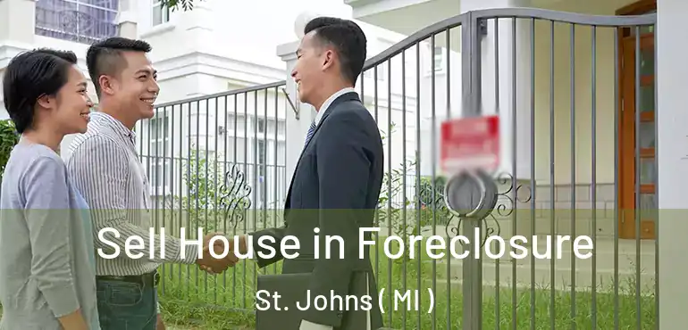  Sell House in Foreclosure St. Johns ( MI )