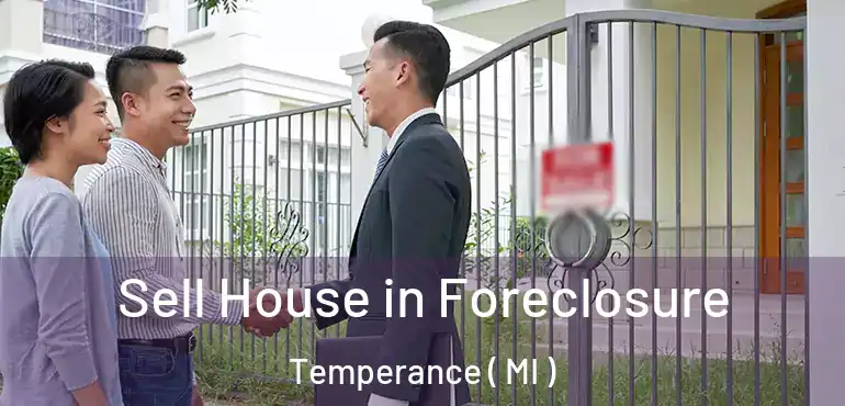  Sell House in Foreclosure Temperance ( MI )