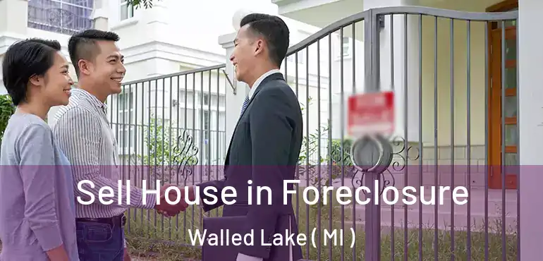  Sell House in Foreclosure Walled Lake ( MI )