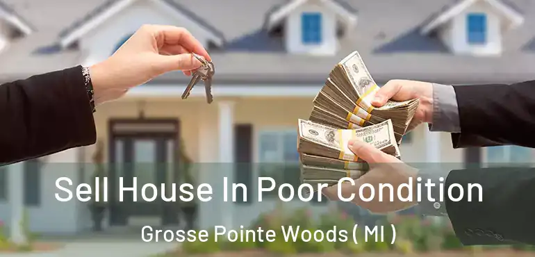  Sell House In Poor Condition Grosse Pointe Woods ( MI )