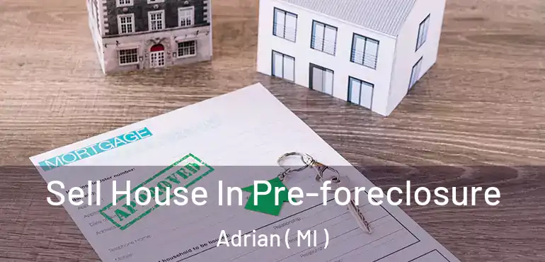  Sell House In Pre-foreclosure Adrian ( MI )