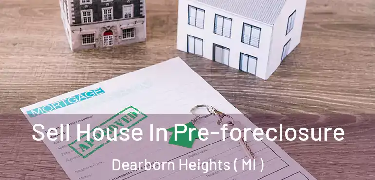  Sell House In Pre-foreclosure Dearborn Heights ( MI )