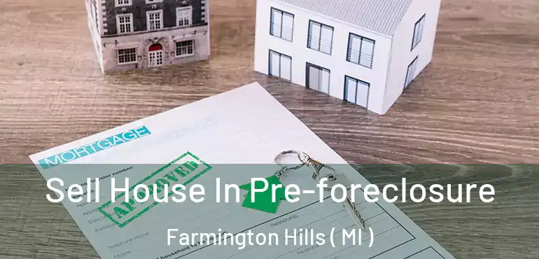  Sell House In Pre-foreclosure Farmington Hills ( MI )