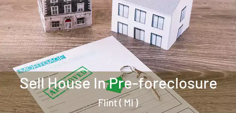  Sell House In Pre-foreclosure Flint ( MI )