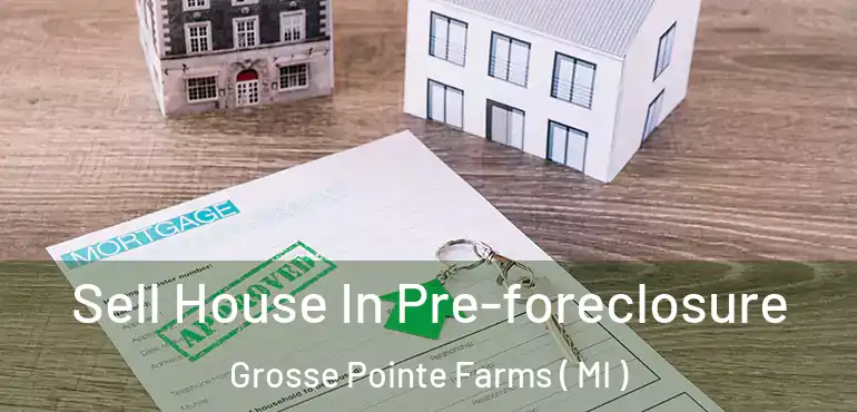  Sell House In Pre-foreclosure Grosse Pointe Farms ( MI )