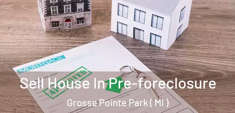  Sell House In Pre-foreclosure Grosse Pointe Park ( MI )
