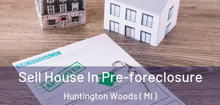  Sell House In Pre-foreclosure Huntington Woods ( MI )