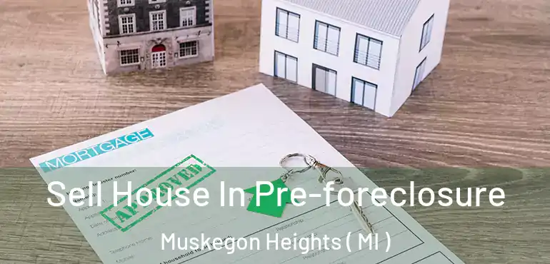  Sell House In Pre-foreclosure Muskegon Heights ( MI )