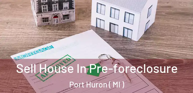  Sell House In Pre-foreclosure Port Huron ( MI )