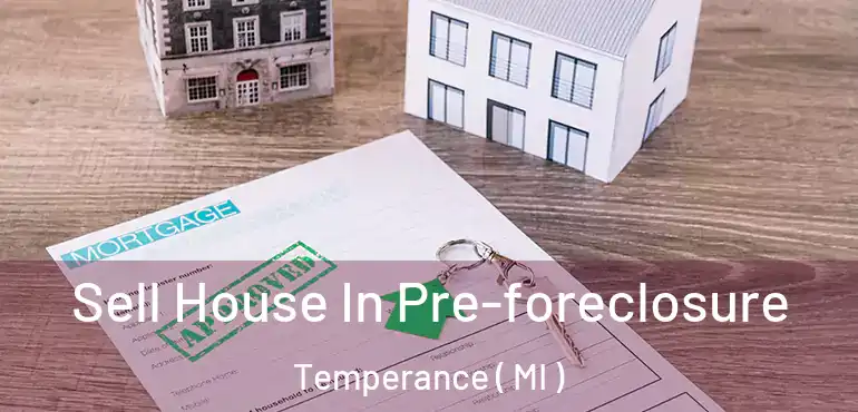  Sell House In Pre-foreclosure Temperance ( MI )