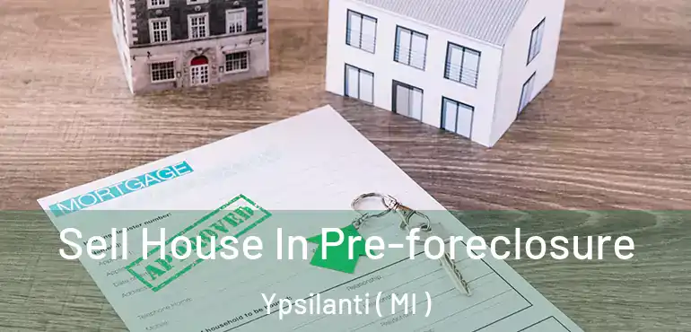  Sell House In Pre-foreclosure Ypsilanti ( MI )