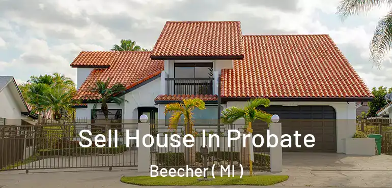  Sell House In Probate Beecher ( MI )