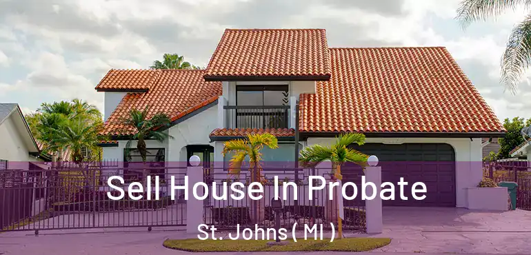  Sell House In Probate St. Johns ( MI )