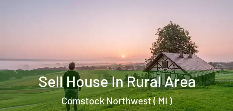  Sell House In Rural Area Comstock Northwest ( MI )