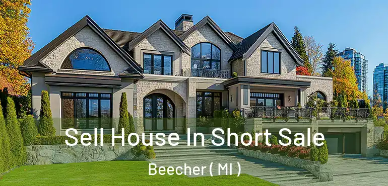  Sell House In Short Sale Beecher ( MI )