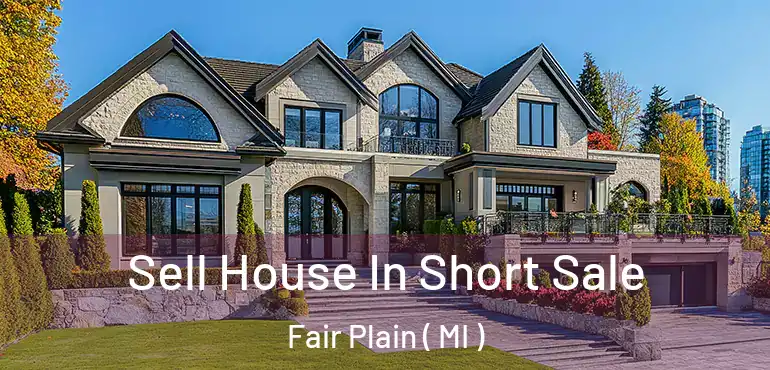  Sell House In Short Sale Fair Plain ( MI )