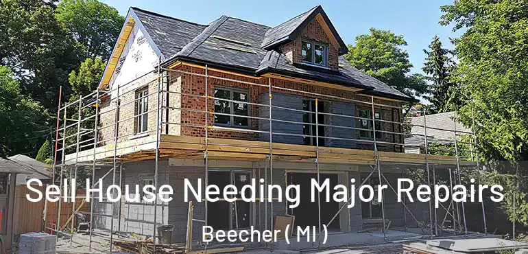  Sell House Needing Major Repairs Beecher ( MI )