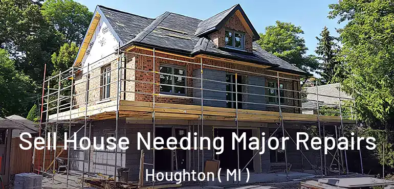  Sell House Needing Major Repairs Houghton ( MI )