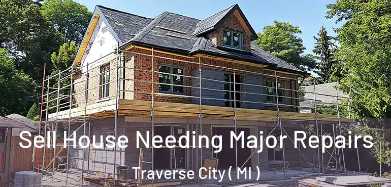 Sell House Needing Major Repairs Traverse City ( MI )