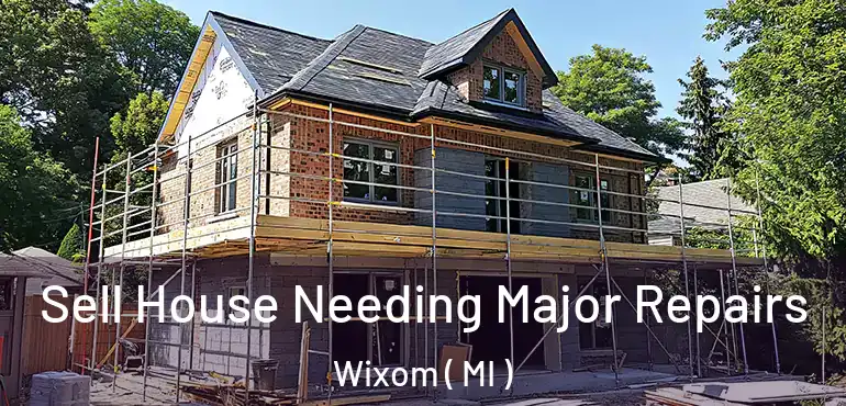  Sell House Needing Major Repairs Wixom ( MI )