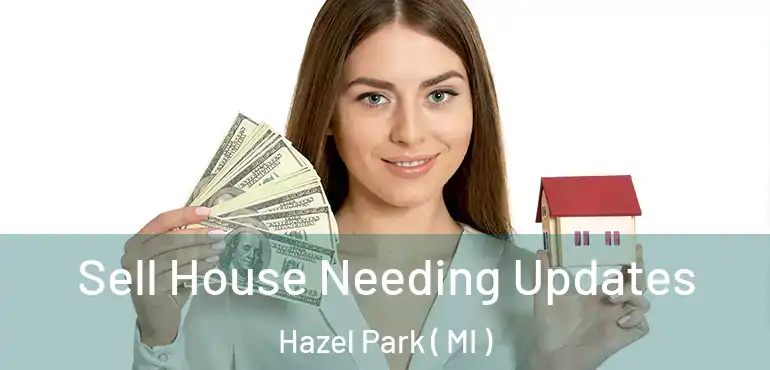  Sell House Needing Updates Hazel Park ( MI )