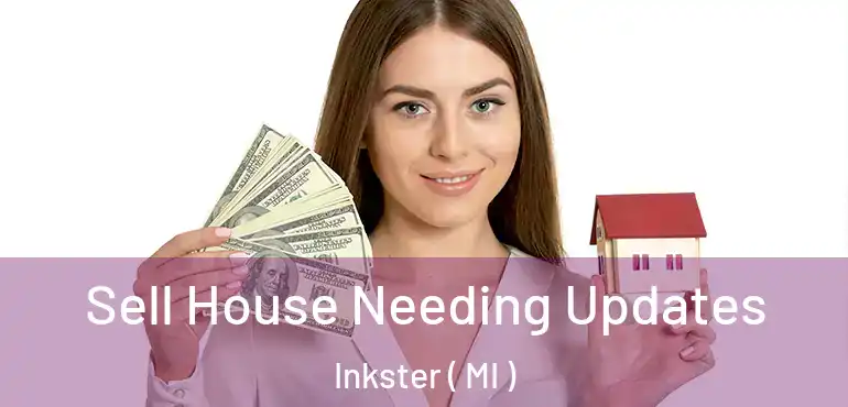  Sell House Needing Updates Inkster ( MI )