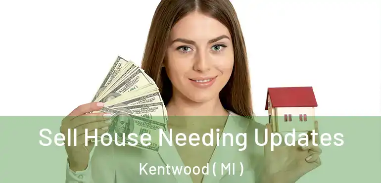  Sell House Needing Updates Kentwood ( MI )