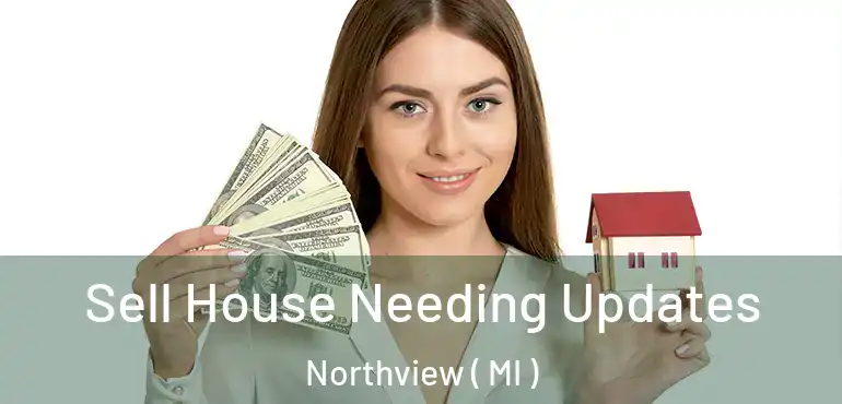  Sell House Needing Updates Northview ( MI )