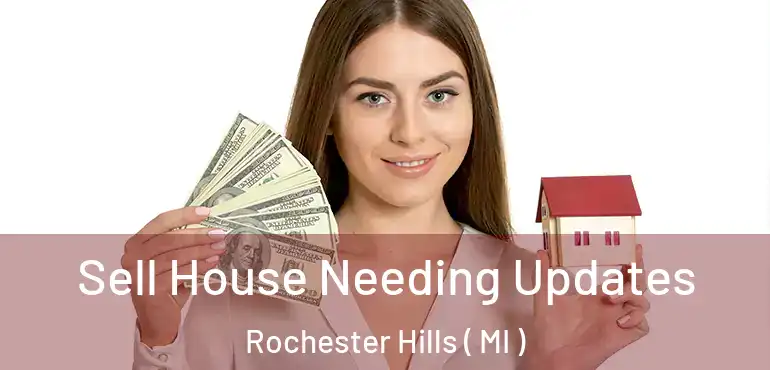  Sell House Needing Updates Rochester Hills ( MI )