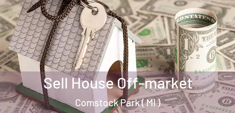  Sell House Off-market Comstock Park ( MI )