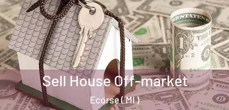  Sell House Off-market Ecorse ( MI )