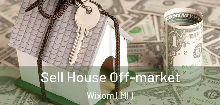 Sell House Off-market Wixom ( MI )