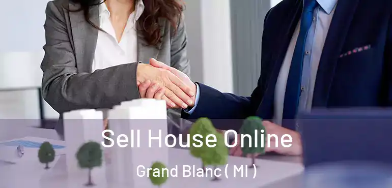  Sell House Online Grand Blanc ( MI )