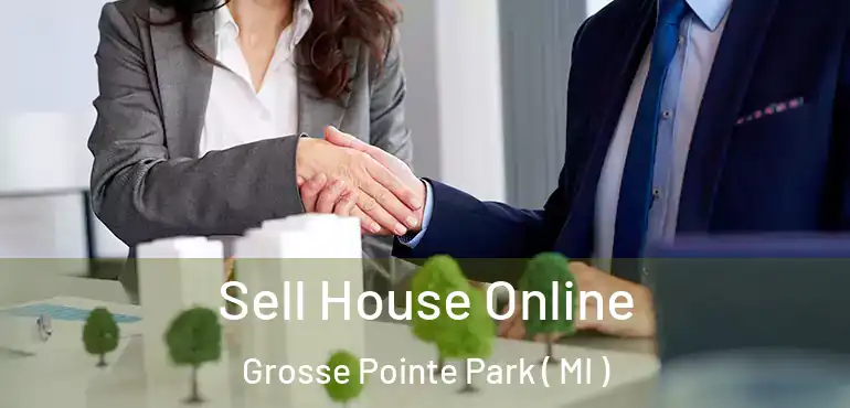  Sell House Online Grosse Pointe Park ( MI )