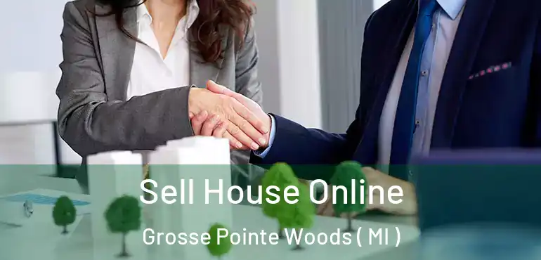  Sell House Online Grosse Pointe Woods ( MI )