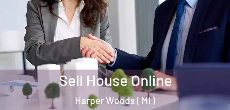  Sell House Online Harper Woods ( MI )
