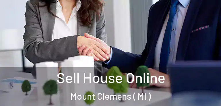  Sell House Online Mount Clemens ( MI )