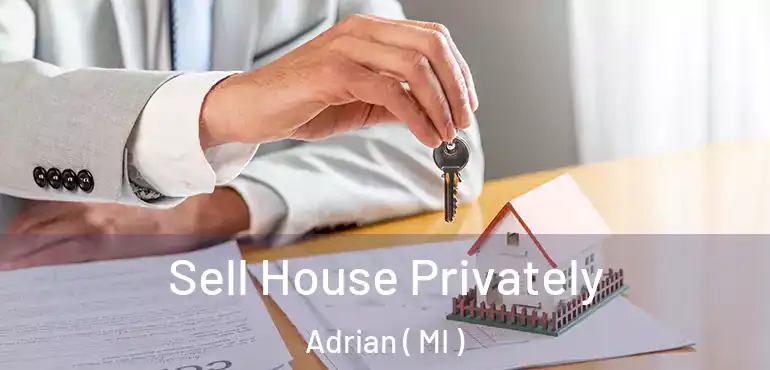  Sell House Privately Adrian ( MI )