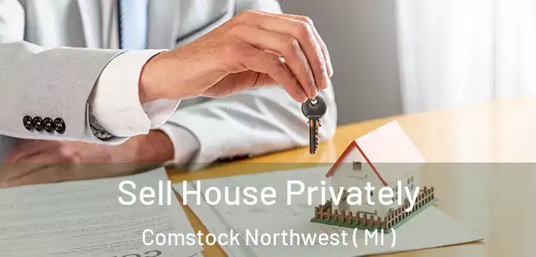  Sell House Privately Comstock Northwest ( MI )