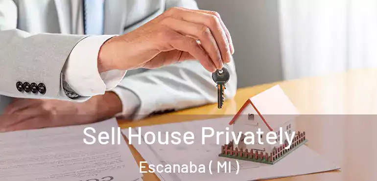  Sell House Privately Escanaba ( MI )