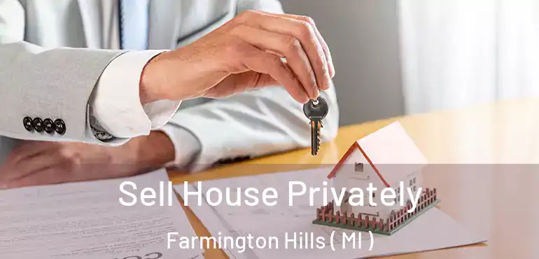  Sell House Privately Farmington Hills ( MI )