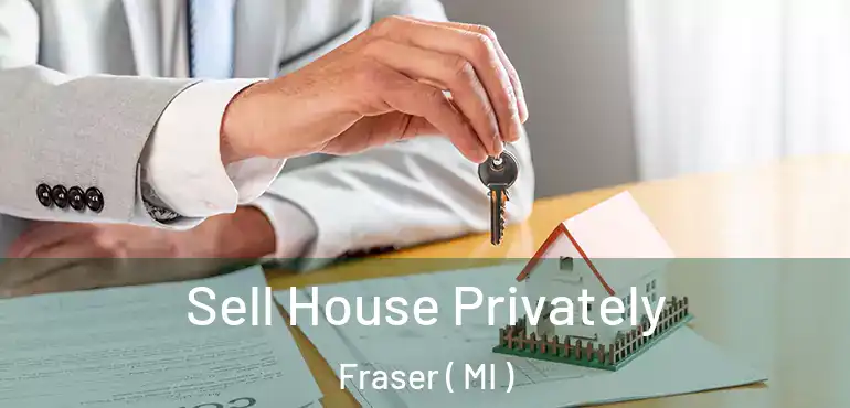  Sell House Privately Fraser ( MI )